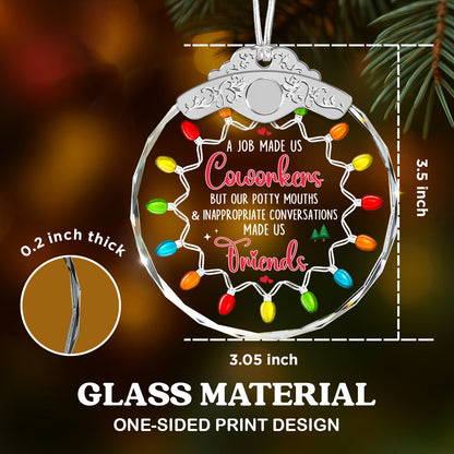 A Job Made Us Coworkers, Life Made Us Friends – Glass Ornament — view 3