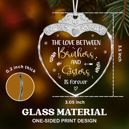 Sibling Glass Ornament – The Love Between Brothers and Sisters Is Forever — view 3
