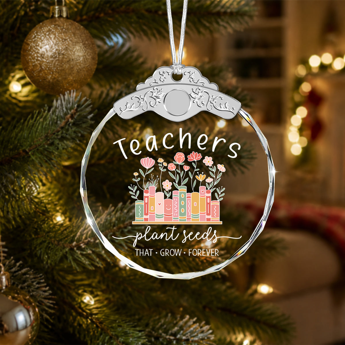 Teacher Appreciation Glass Ornament – Teachers Plant Seeds That Grow Forever — view 2