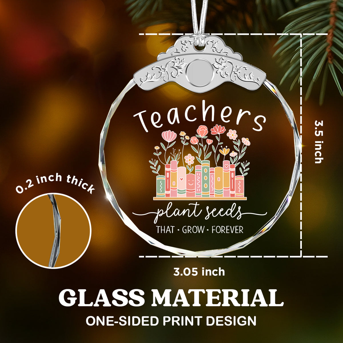 Teacher Appreciation Glass Ornament – Teachers Plant Seeds That Grow Forever — view 3