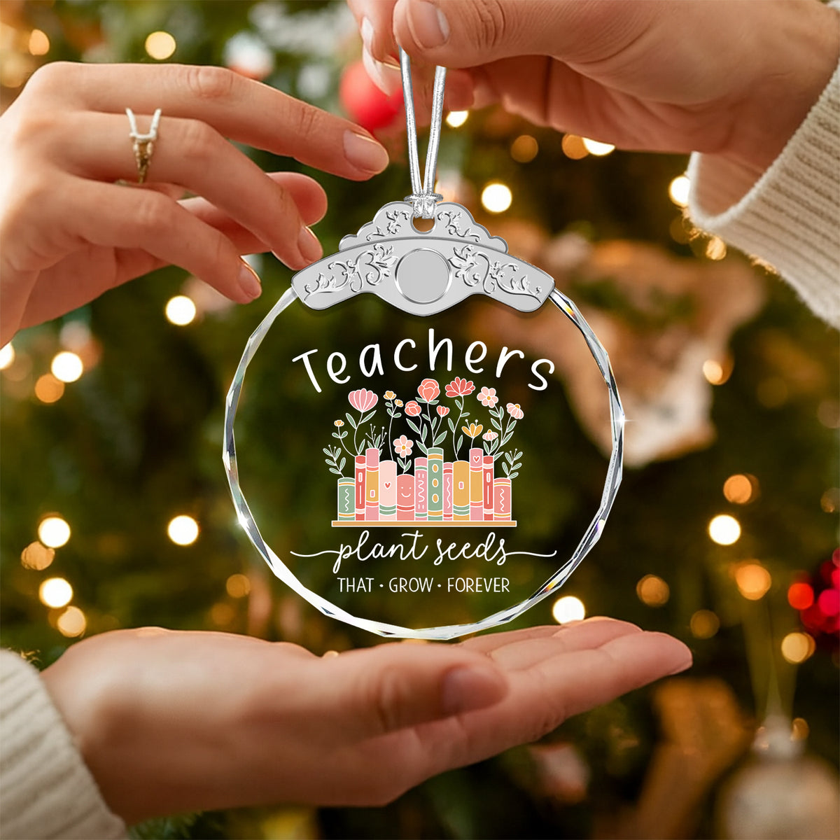 Teacher Appreciation Glass Ornament – Teachers Plant Seeds That Grow Forever — view 5