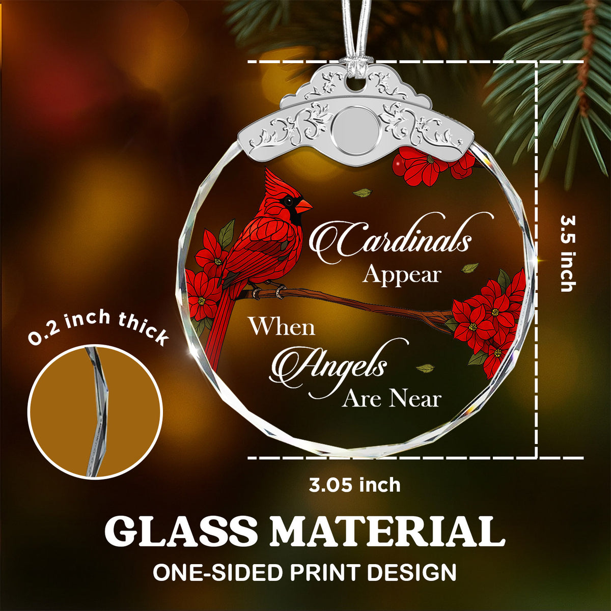 Cardinals Appear When Angels Are Near – Glass Ornament — view 3