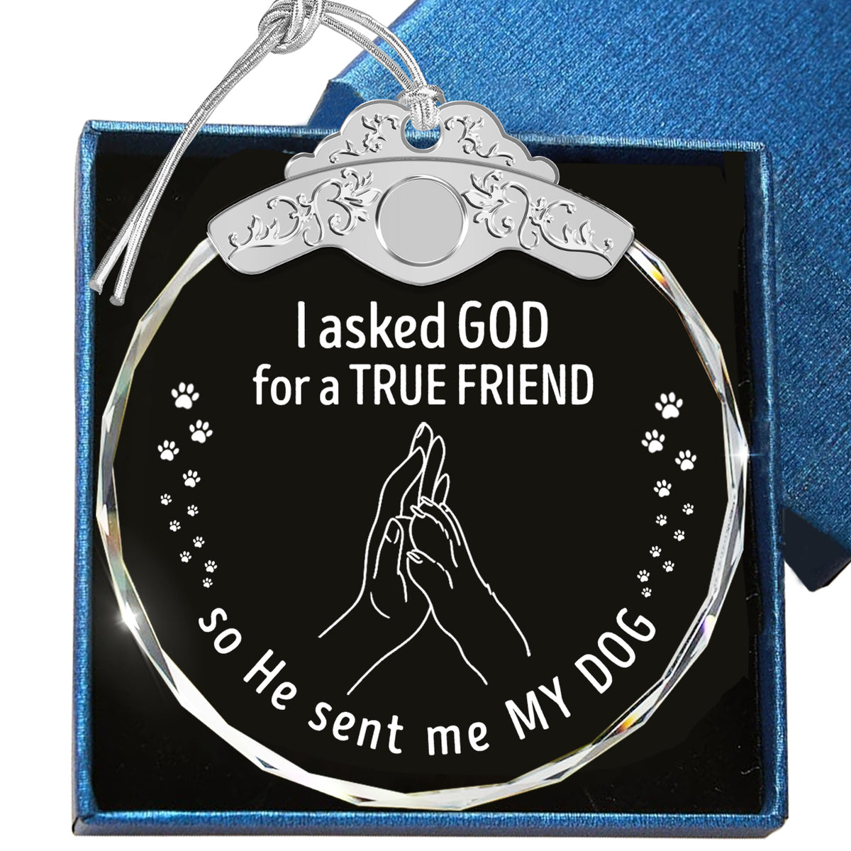 I Asked God For A True Friend – Glass Ornament