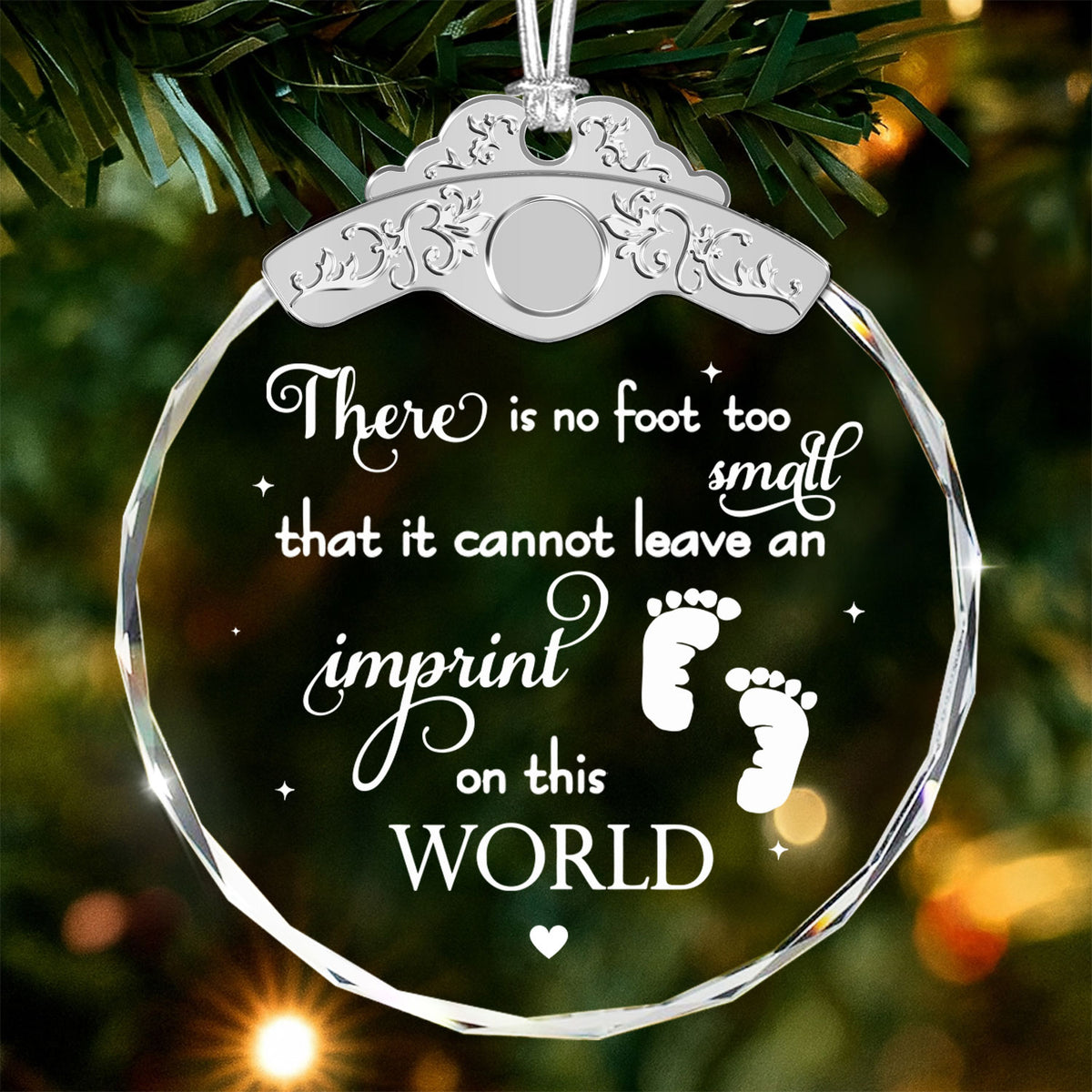 There Is No Footprint Too Small – Glass Ornament — view 2