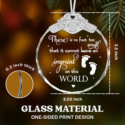 There Is No Footprint Too Small – Glass Ornament — view 3