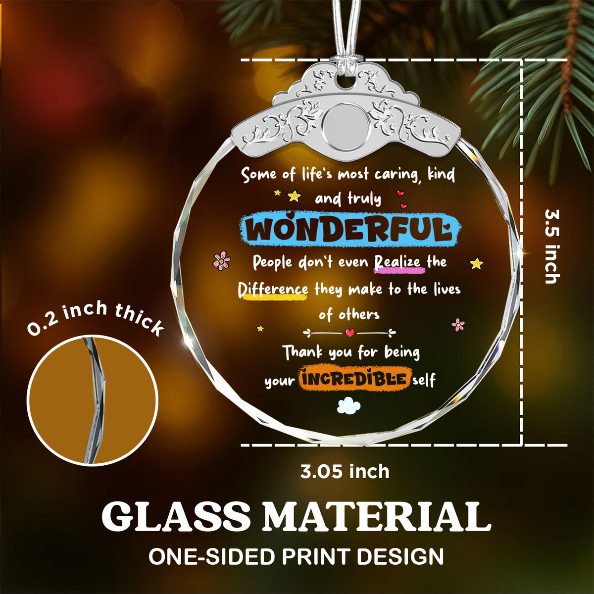 Thank You For Being Your Incredible Self – Glass Ornament — view 3