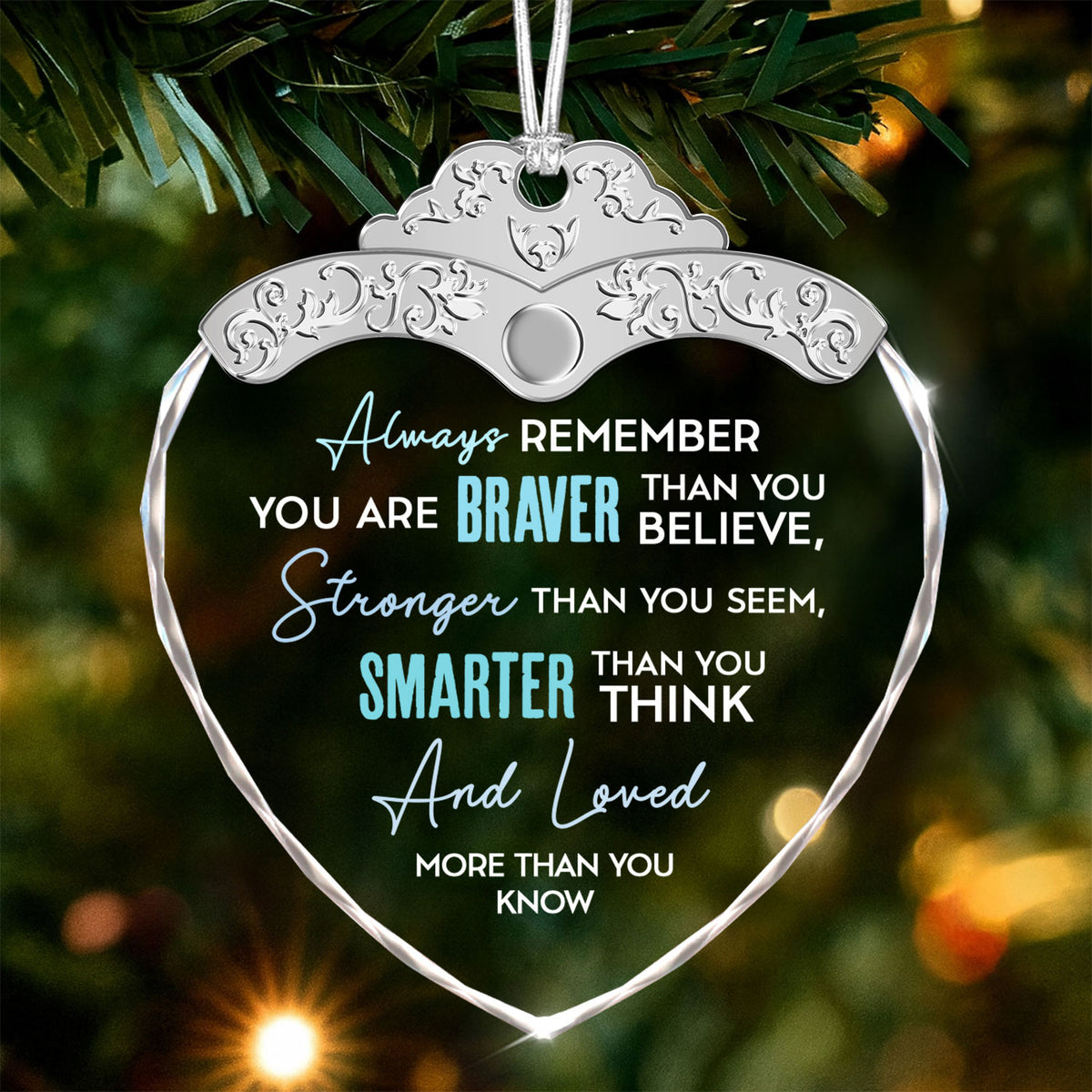 Braver Stronger Smarter Than You Think – Glass Ornament — view 2