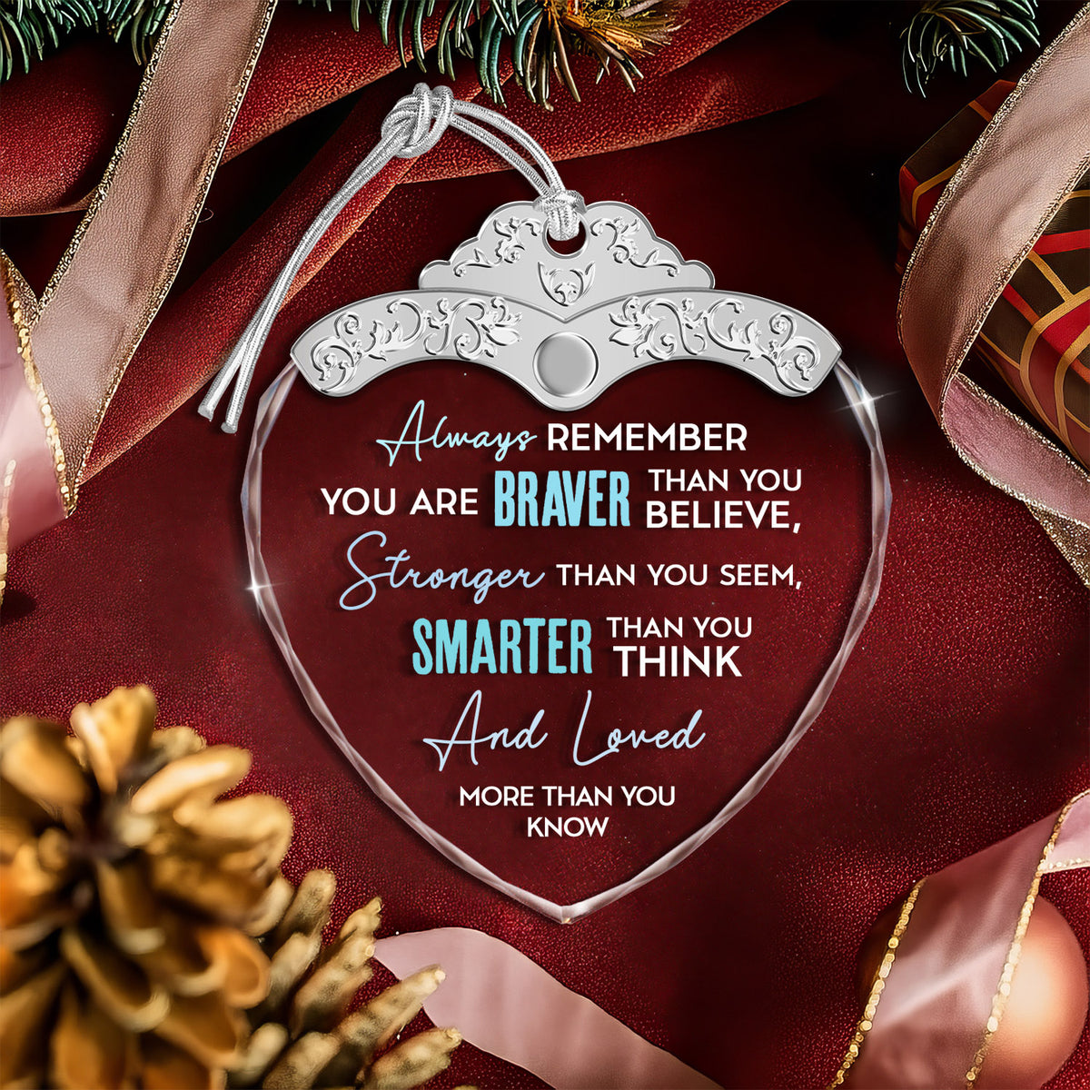 Braver Stronger Smarter Than You Think – Glass Ornament — view 4