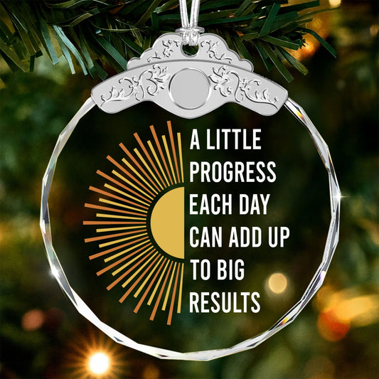 A Little Progress Each Day – Glass Ornament — view 2