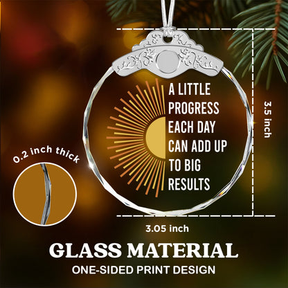 A Little Progress Each Day – Glass Ornament — view 3