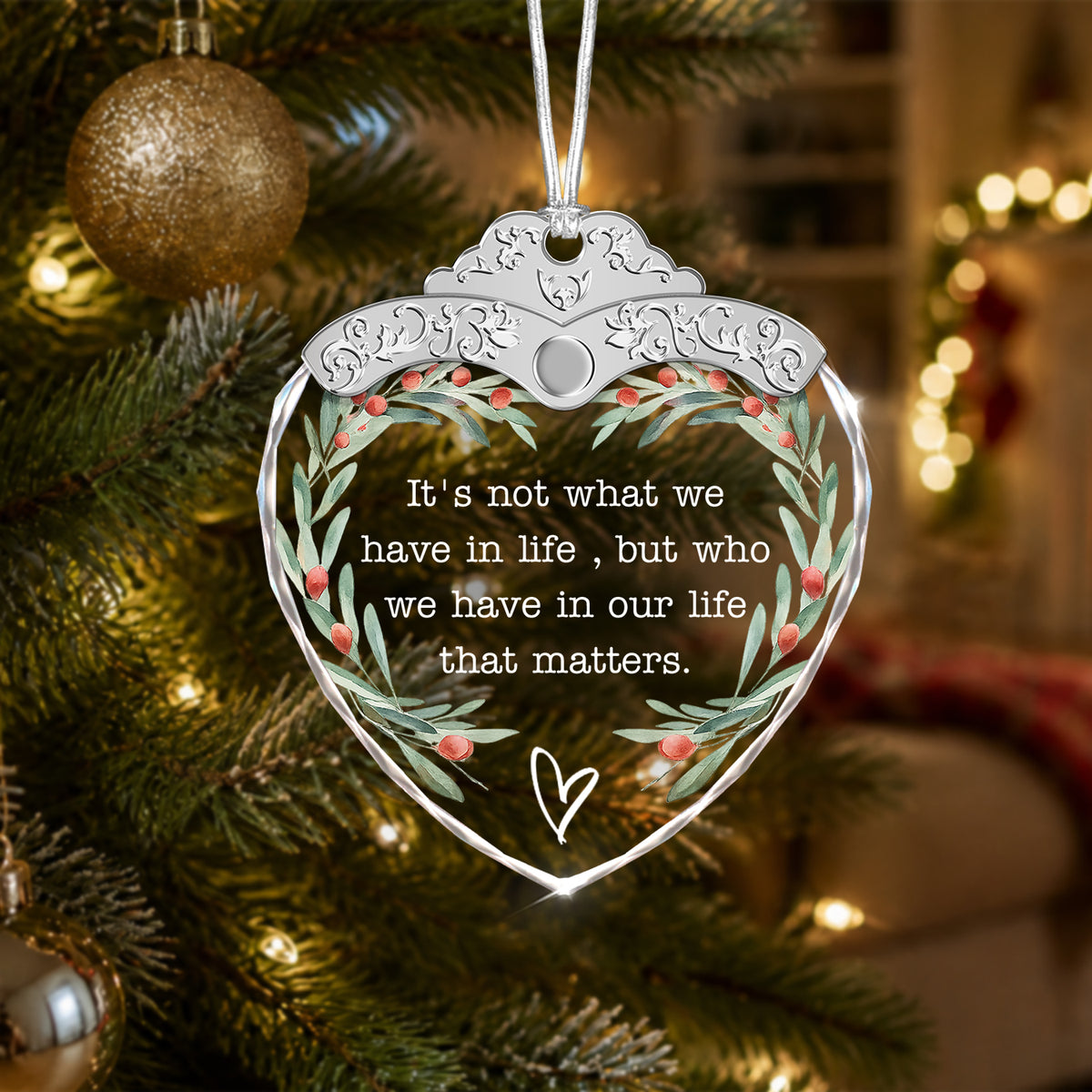 It's not what we have in life – Glass Ornament — view 2